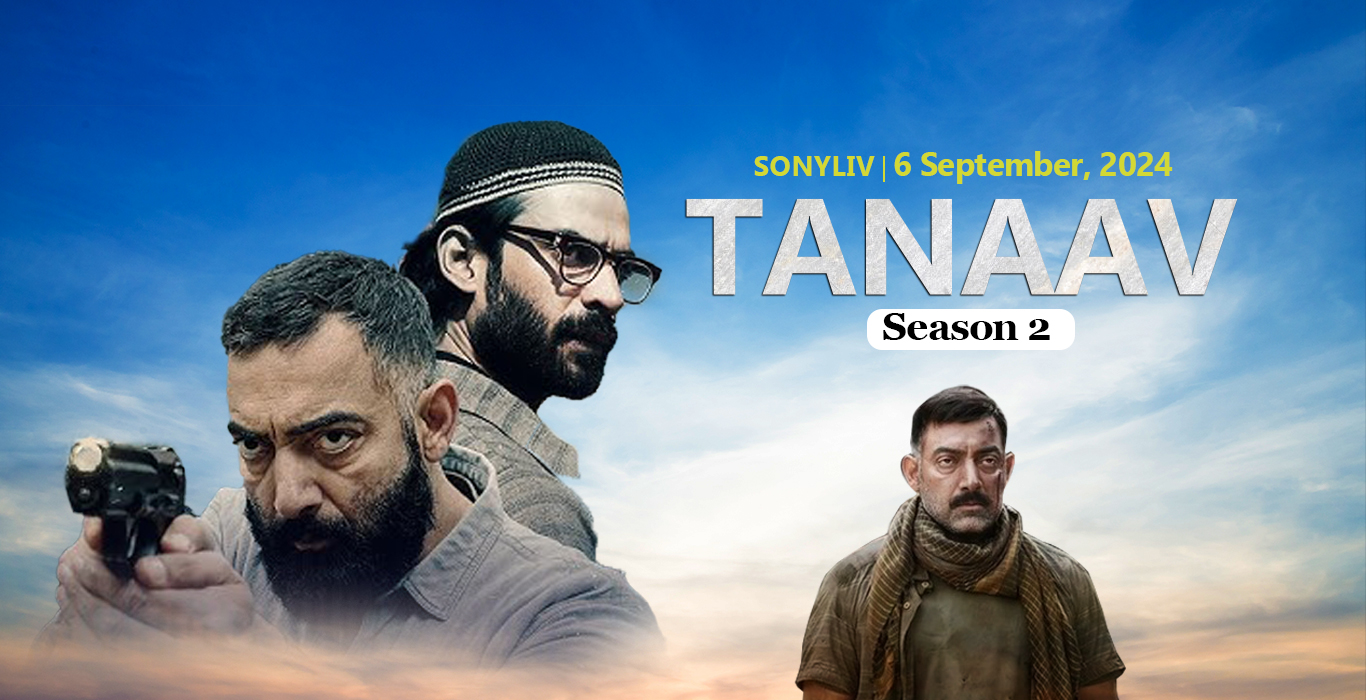 Tanaav Season 2 – New Web Series On Sony LIV | Read Plot